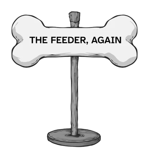 A bone-shaped signpost reading THE FEEDER, AGAIN — the story picks back up.